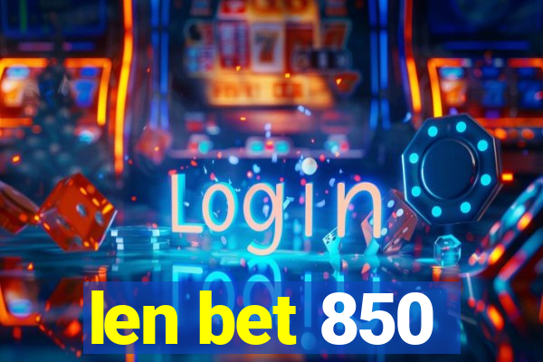 len bet 850